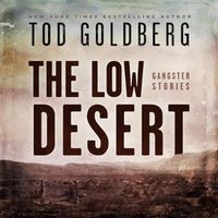 Cover image for The Low Desert Lib/E: Gangster Stories