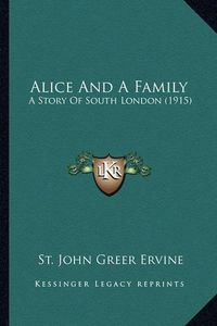 Cover image for Alice and a Family: A Story of South London (1915)