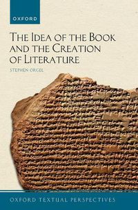 Cover image for The Idea of the Book and the Creation of Literature