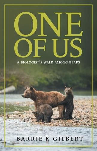 Cover image for One of Us: A Biologist's Walk Among Bears