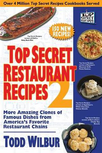 Cover image for Top Secret Restaurant Recipes 2: More Amazing Clones of Famous Dishes from America's Favorite Restaurant Chains