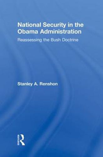 Cover image for National Security in the Obama Administration: Reassessing the Bush Doctrine