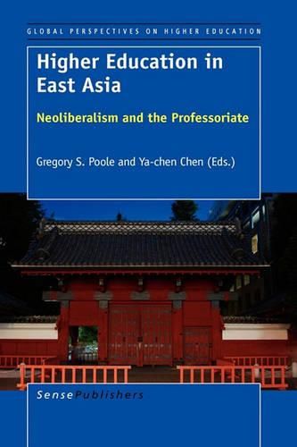 Cover image for Higher Education in East Asia: Neoliberalism and the Professoriate