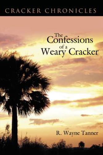 Cover image for The Confessions of a Weary Cracker: Cracker Chronicles