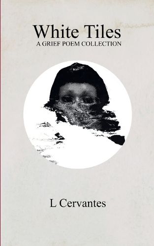 Cover image for White Tiles A GRIEF POEM COLLECTION