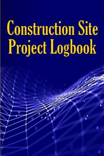 Cover image for Construction Site Project Logbook