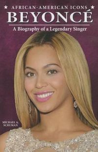 Cover image for Beyonce: A Biography of a Legendary Singer