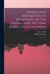 Cover image for Annals and Antiquities of Rajasthan, or The Central and Western Rajput States of India