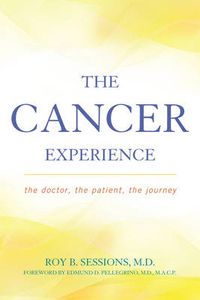 Cover image for The Cancer Experience: The Doctor, the Patient, the Journey