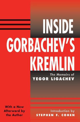 Cover image for Inside Gorbachev's Kremlin: The Memoirs Of Yegor Ligachev