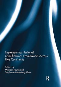 Cover image for Implementing National Qualifications Frameworks Across Five Continents