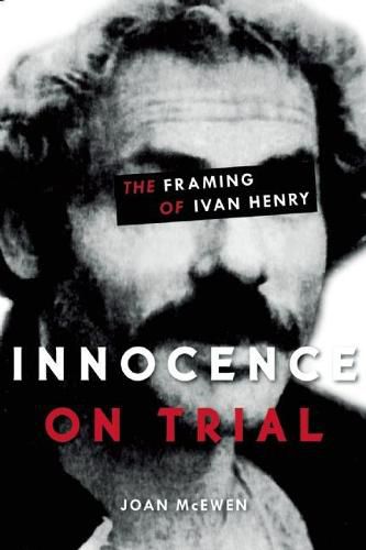 Cover image for Innocence on Trial: The Framing of Ivan Henry