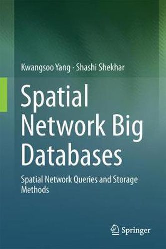 Cover image for Spatial Network Big Databases: Queries and Storage Methods