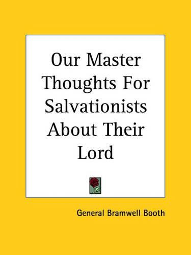 Cover image for Our Master Thoughts For Salvationists About Their Lord