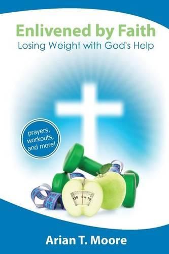 Cover image for Enlivened by Faith: Losing Weight with God's Help