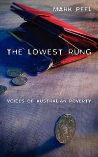 Cover image for The Lowest Rung: Voices of Australian Poverty