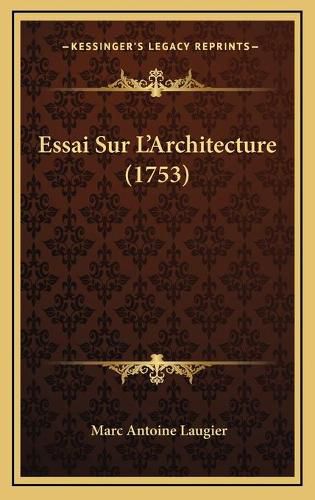 Essai Sur L'Architecture (1753)