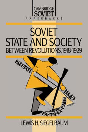 Cover image for Soviet State and Society between Revolutions, 1918-1929