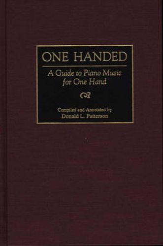 Cover image for One Handed: A Guide to Piano Music for One Hand