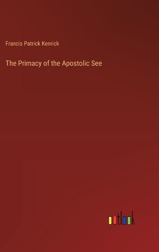 The Primacy of the Apostolic See