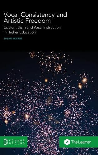 Cover image for Vocal Consistency and Artistic Freedom: Existentialism and Vocal Instruction in Higher Education