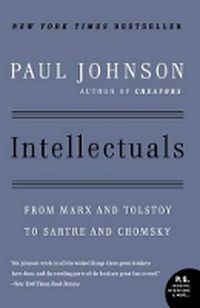 Cover image for Intellectuals: From Marx and Tolstoy to Sartre and Chomsky