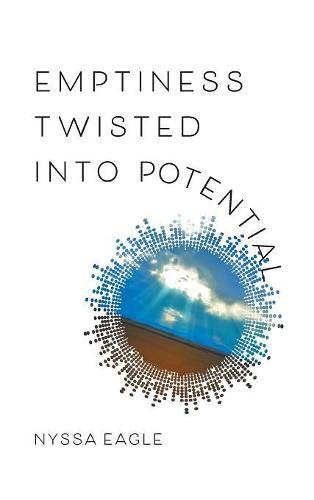 Cover image for Emptiness Twisted Into Potential