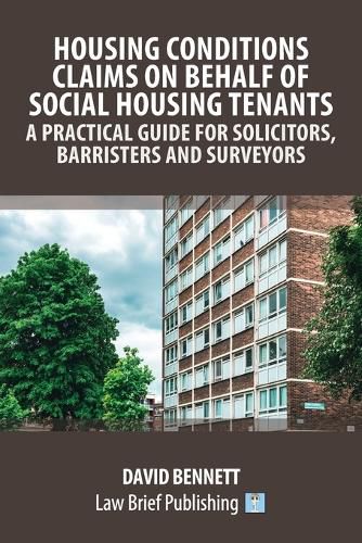 Cover image for Housing Conditions Claims on Behalf of Social Housing Tenants - A Practical Guide for Solicitors, Barristers and Surveyors