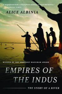 Cover image for Empires of the Indus: The Story of a River