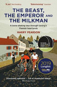Cover image for The Beast, the Emperor and the Milkman: A Bone-shaking Tour through Cycling's Flemish Heartlands
