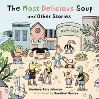 Cover image for Most Delicious Soup and Other Stories