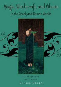 Cover image for Magic, Witchcraft and Ghosts in the Greek and Roman Worlds