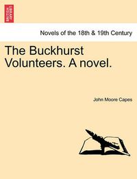 Cover image for The Buckhurst Volunteers. a Novel.