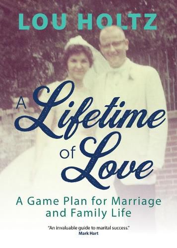 Cover image for A Lifetime of Love: A Game Plan for Marriage and Family Life