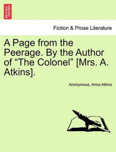 Cover image for A Page from the Peerage. by the Author of  The Colonel  [Mrs. A. Atkins].