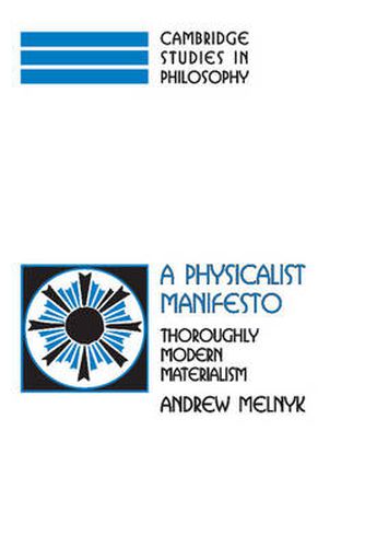 Cover image for A Physicalist Manifesto: Thoroughly Modern Materialism