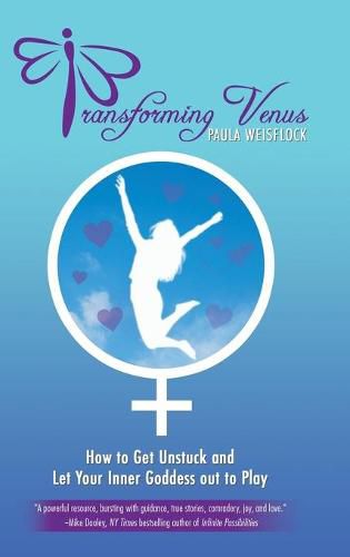 Cover image for Transforming Venus: How to Get Unstuck and Let Your Inner Goddess out to Play