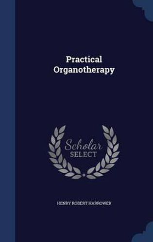 Cover image for Practical Organotherapy