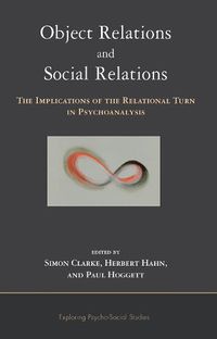 Cover image for Object Relations and Social Relations: The Implications of the Relational Turn in Psychoanalysis