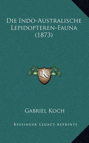 Die Indo-Australische Lepidopteren-Fauna (1873)