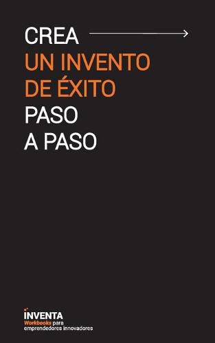 Cover image for Crea un invento de exito paso a paso