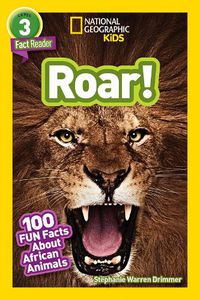 Cover image for National Geographic Readers: Roar! 100 Facts about African Animals (L3)