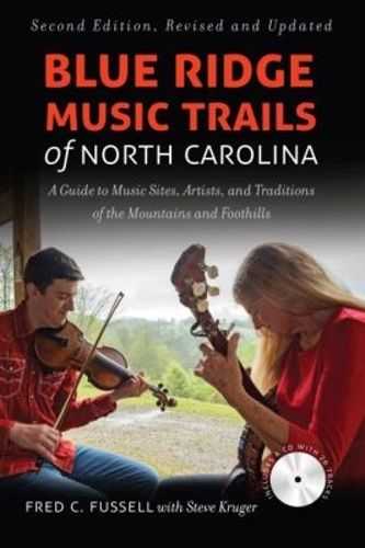 Cover image for Blue Ridge Music Trails of North Carolina: A Guide to Music Sites, Artists, and Traditions of the Mountains and Foothills