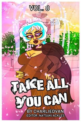 Cover image for Take All You Can Vol. 8