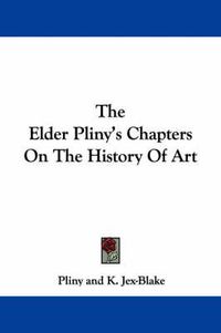 Cover image for The Elder Pliny's Chapters on the History of Art