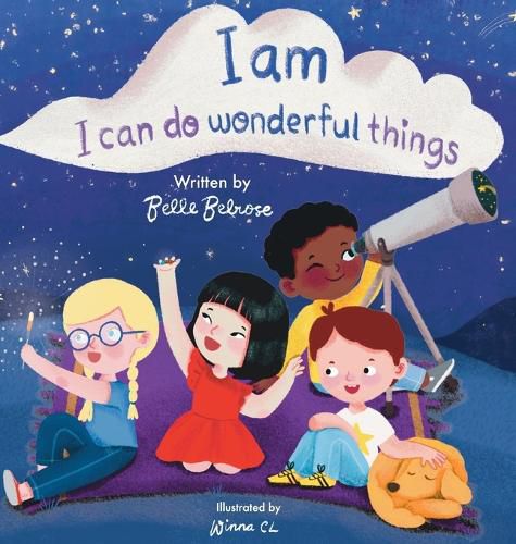 Cover image for I Am, I Can Do Wonderful Things: Verses of Kindness, Self-Compassion, and Mindful Affirmations for Kids