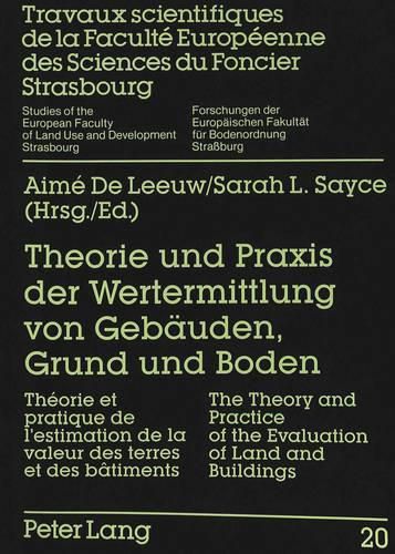 Cover image for Theorie Und Praxis Der Wertermittlung Von Gebaeuden, Grund Und Boden: Theorie Et Pratique de L'Estimation de La Valeur Des Terres Et Des Batiments. the Theory and Practice of the Evaluation of Land and Buildings