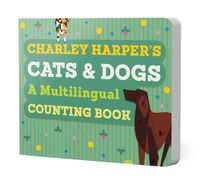 Cover image for Charley Harper's Cats and Dogs: A Multilingual Counting Book