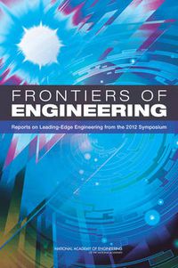 Cover image for Frontiers of Engineering: Reports on Leading-Edge Engineering from the 2012 Symposium