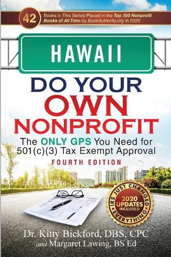 Hawaii Do Your Own Nonprofit: The Only GPS You Need for 501c3 Tax Exempt Approval